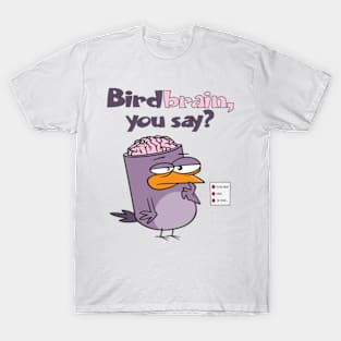 Birdbrain Design for Bird Lovers T-Shirt